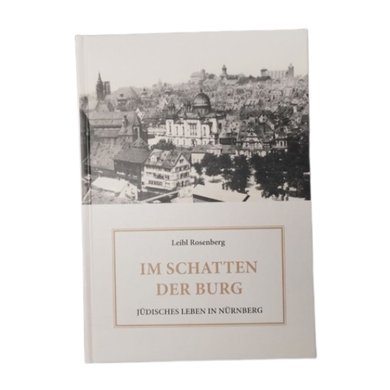 "Im Schatten der Burg" - Jüdisches Leben in Nürnberg.